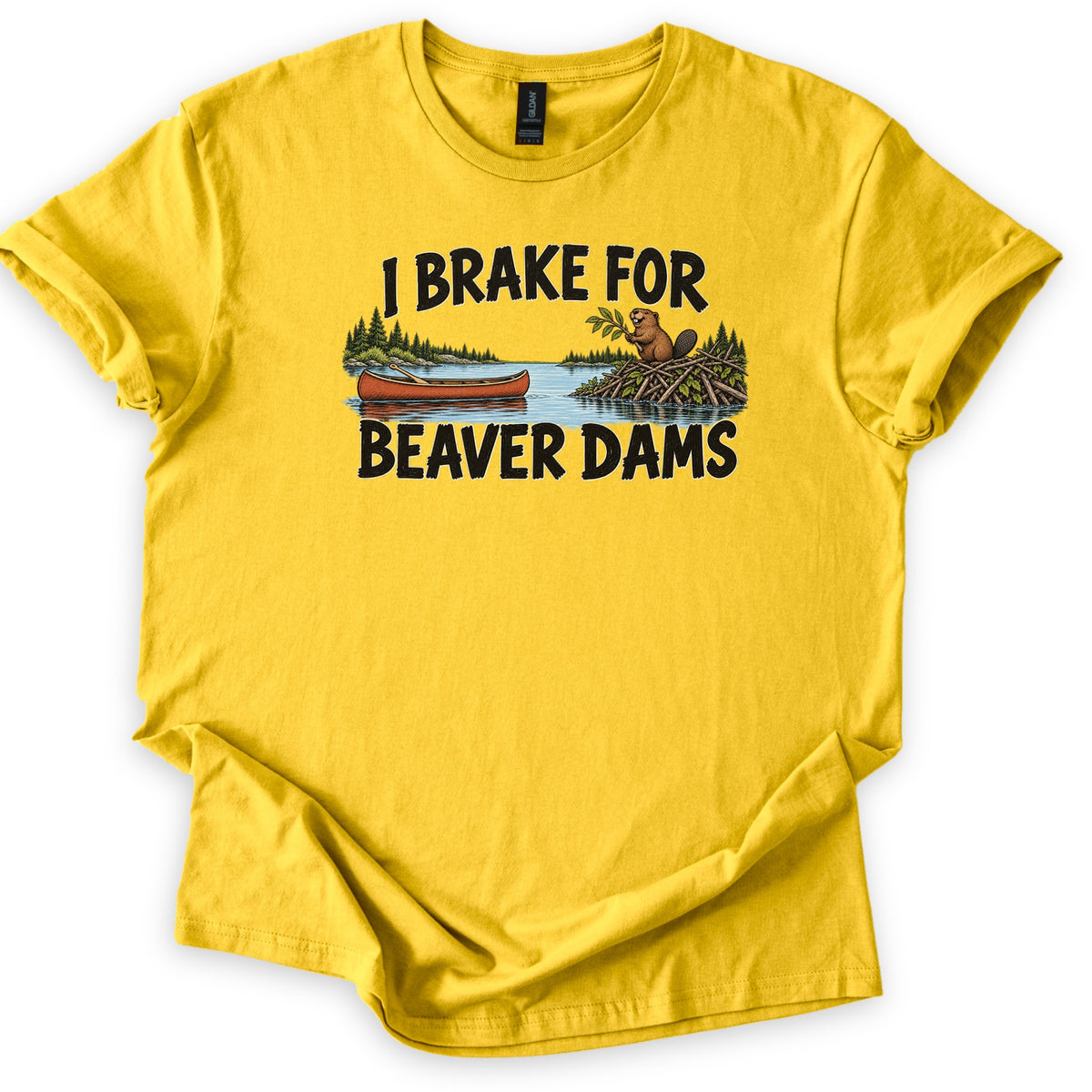 Brake For Beaver Dams Comfort Colors T-shirt in Daisy, laid flat. The words I Brake For sit above a lake scene with a red canoe, pine trees and a beaver holding a leafy branch atop a stick dam, with Beaver Dams below. The sleeves are cuffed on a white background.
